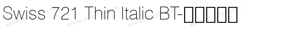 Swiss 721 Thin Italic BT字体转换